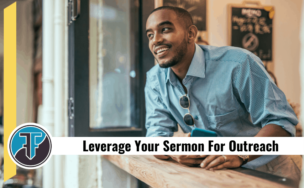 Leverage your sermon video for outreach with these ten ways that repurpose your Sunday morning message.