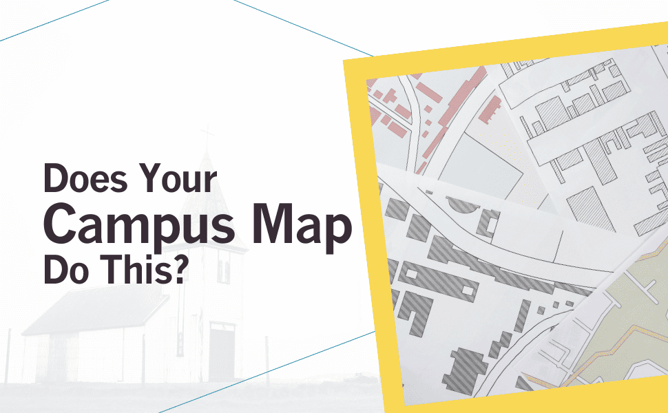 Does Your Church Campus Map Do This? With image of building map.